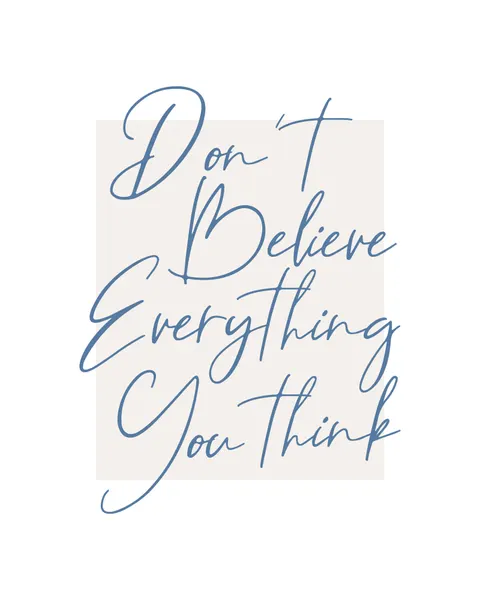 Don't Believe Your Thoughts by KsanaKalpa