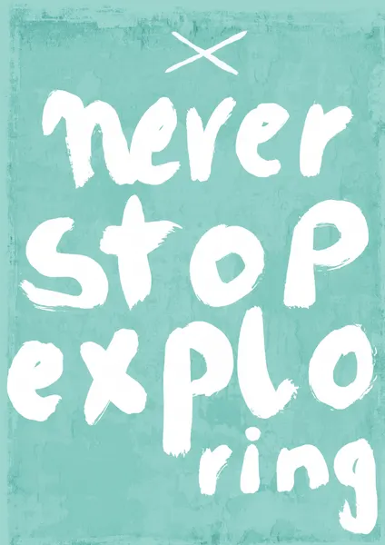 Never Stop Exploring by Treechild