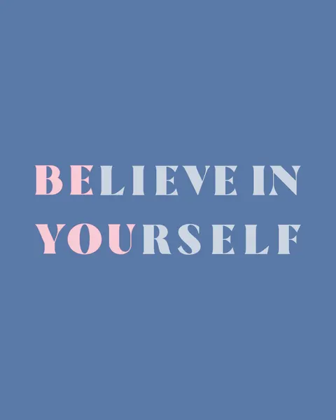 Believe In Yourself Quote by KsanaKalpa