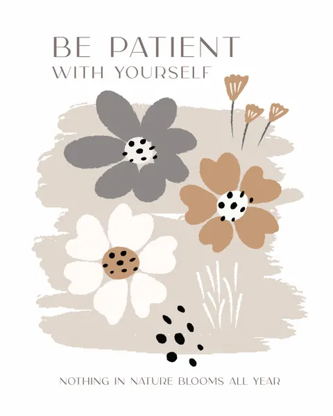 Floral Patience Quote by KsanaKalpa