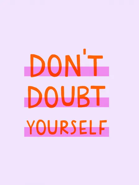 Don't Doubt Yourself Quote by Aislinn Simmonds