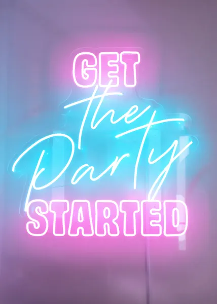 Get The Party Started Neon by Pictufy Studio III