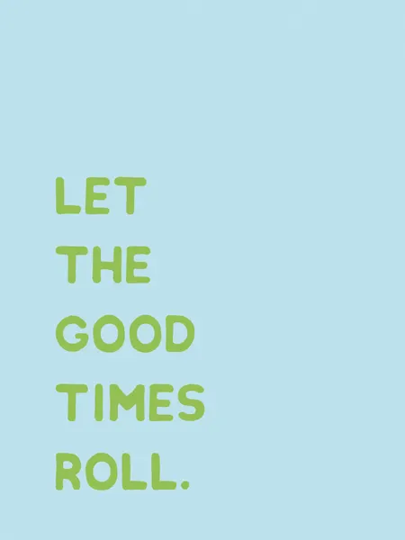 Let the Good Times Roll by Ohkimiko