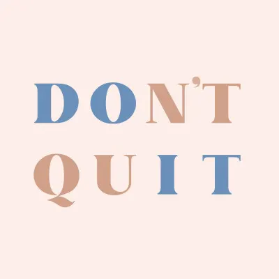 Motivational Don't Quit, wall art by KsanaKalpa