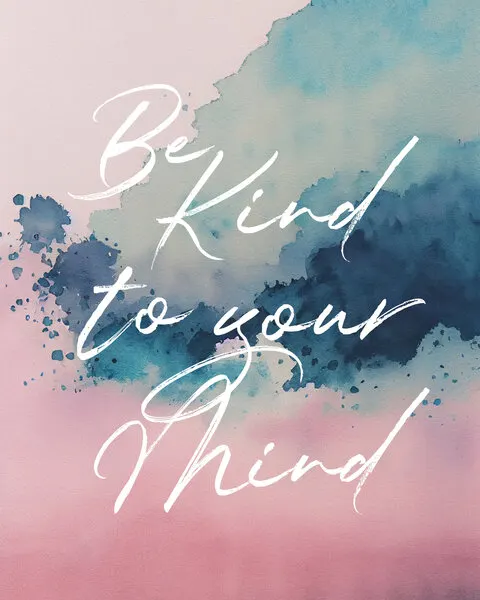 Be Kind To Your Mind, wall art by KsanaKalpa