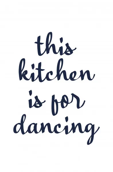 Dancing Kitchen Quote, wall art by Anne-Marie Volfova