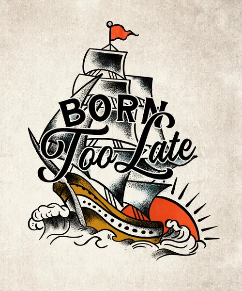 Born Too Late Poster, wall art by The Whiskey Ginger