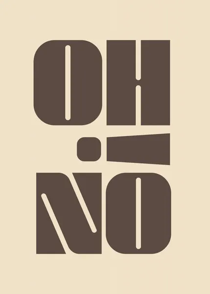 Oh No Bold Typography, wall art by Andreas Magnusson