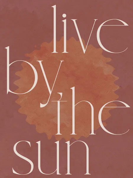 Live By The Sun, wall art by Treechild