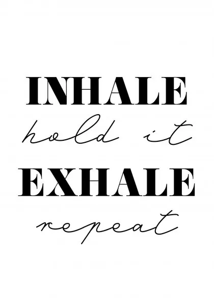 Inhale Exhale Repeat, wall art by Pictufy Studio II